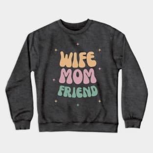 Wife mom friend Crewneck Sweatshirt